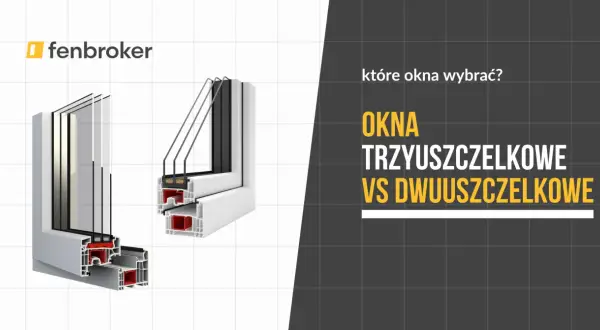 Przekroje okien: trzyszybowe vs dwuszybowe. Porównanie profili okiennych.